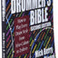 The Drummer's Bible: How to Play Every Drum Style from Afro-Cuban to Zydeco