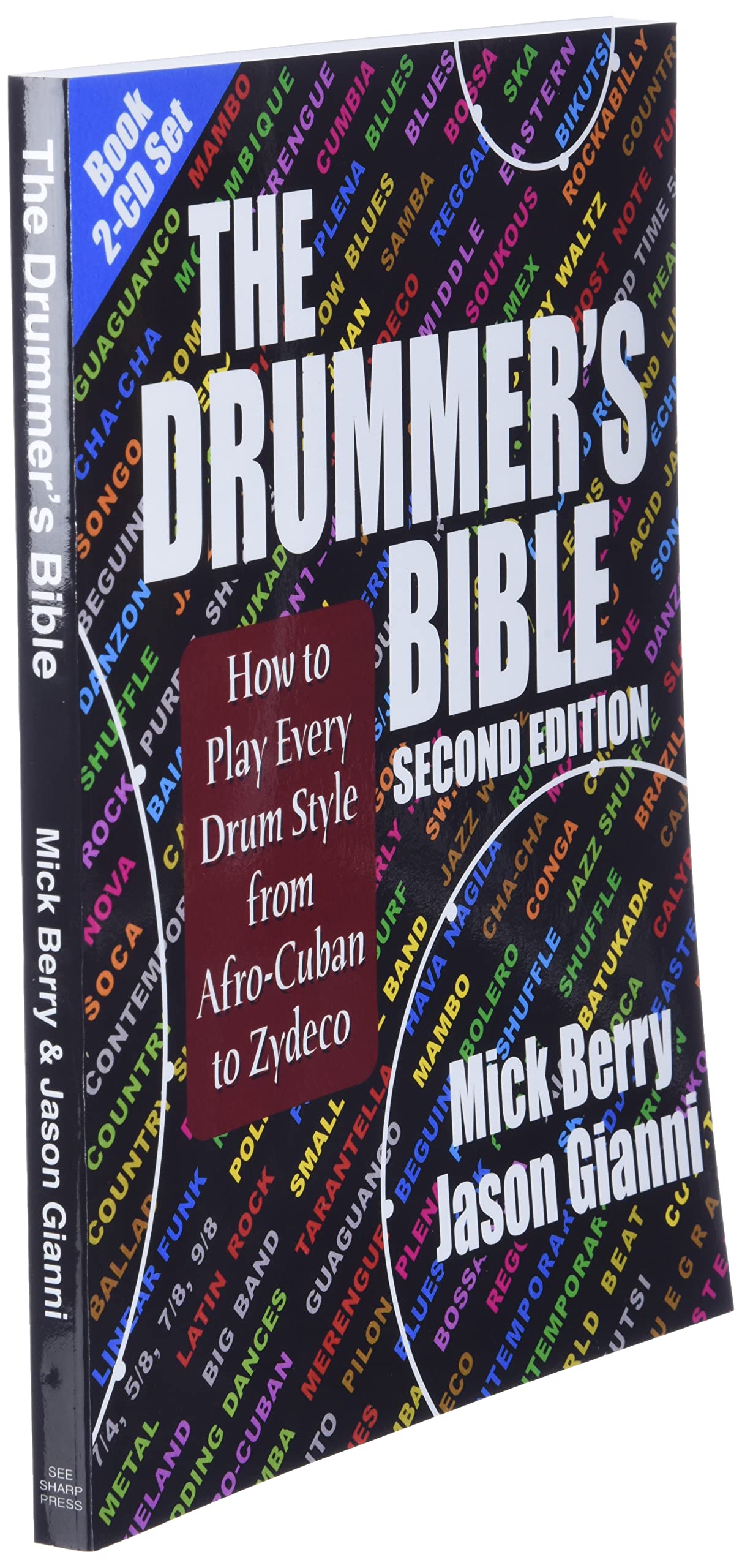 The Drummer's Bible: How to Play Every Drum Style from Afro-Cuban to Zydeco