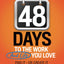 48 Days: To the Work You Love