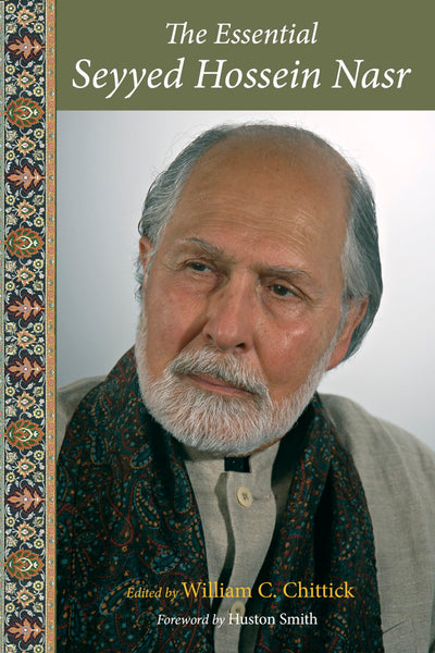 The Essential Seyyed Hossein Nasr (Perennial Philosophy)