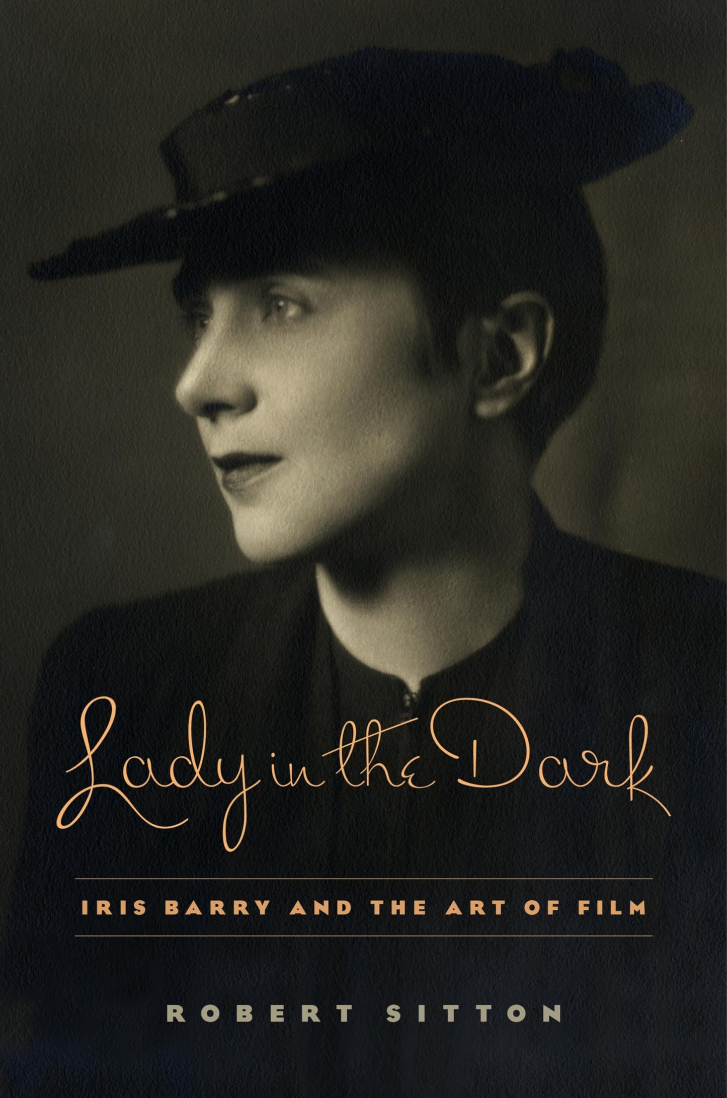 Lady in the Dark: Iris Barry and the Art of Film by Sitton,