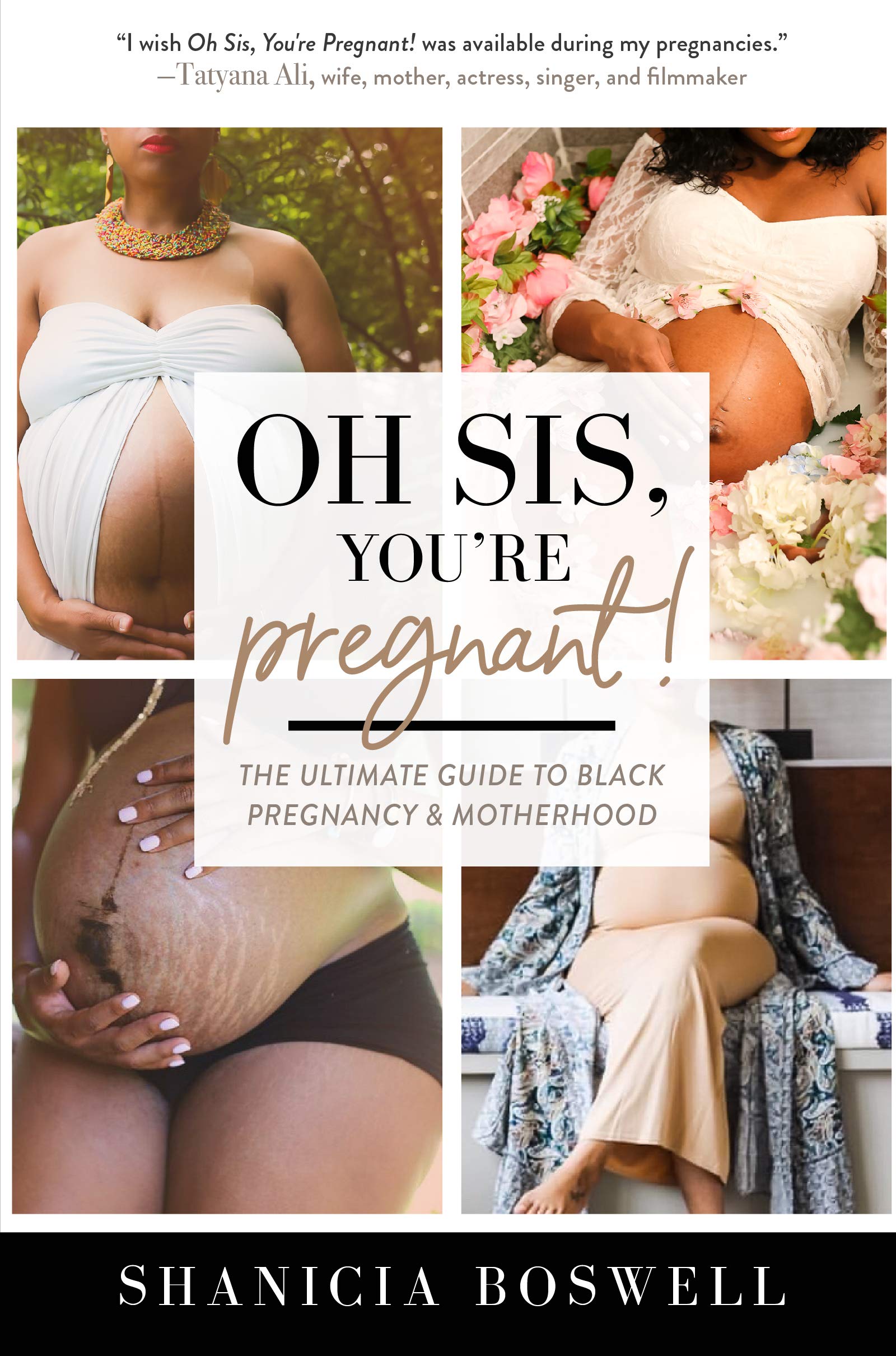 Oh Sis, You?re Pregnant!: The Ultimate Guide to Black Pregnancy & Motherhood (Gift For New Moms)