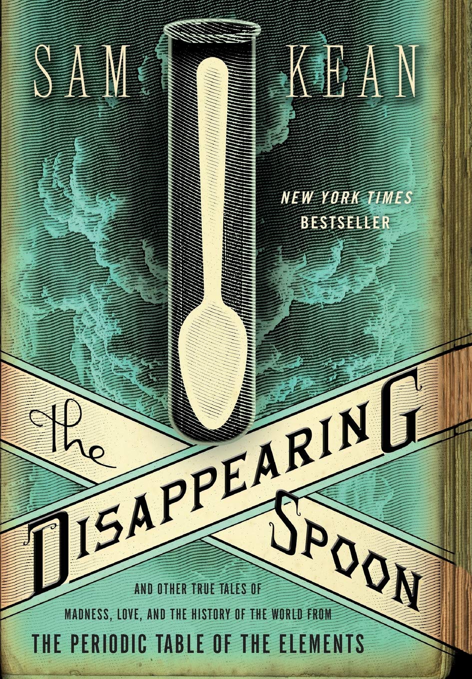 The Disappearing Spoon: And Other True Tales of Madness, Lov
