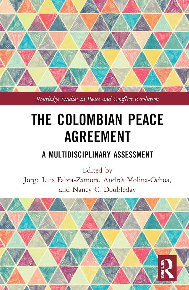 The Colombian Peace Agreement (Routledge Studies in Peace and Conflict Resolution)