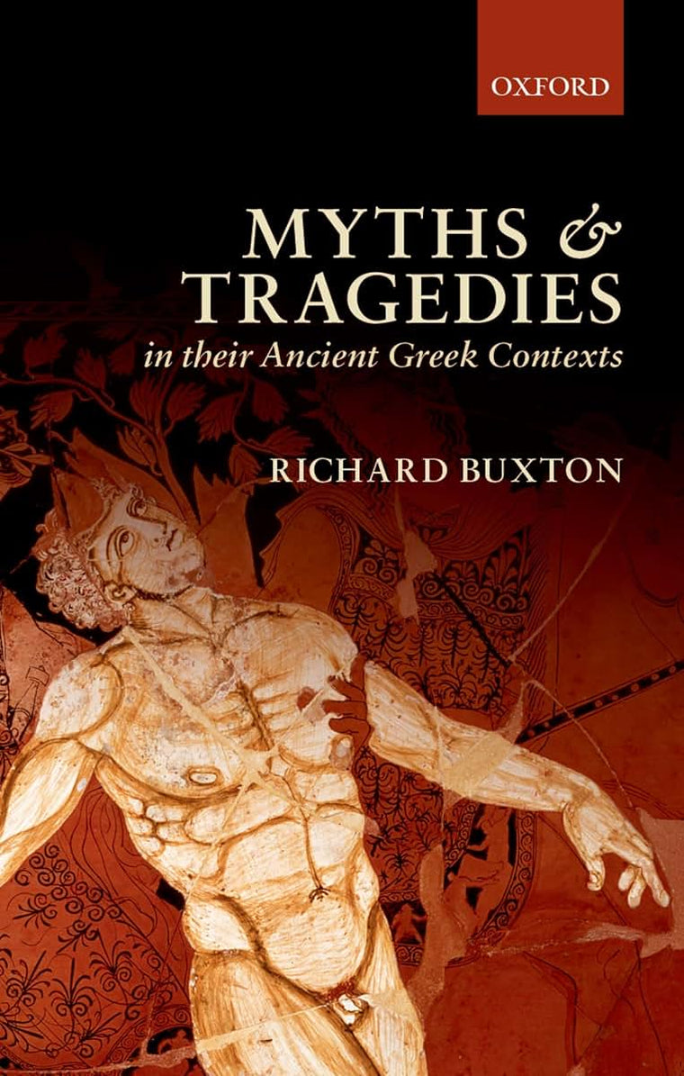 Myths and Tragedies in their Ancient Greek Contexts