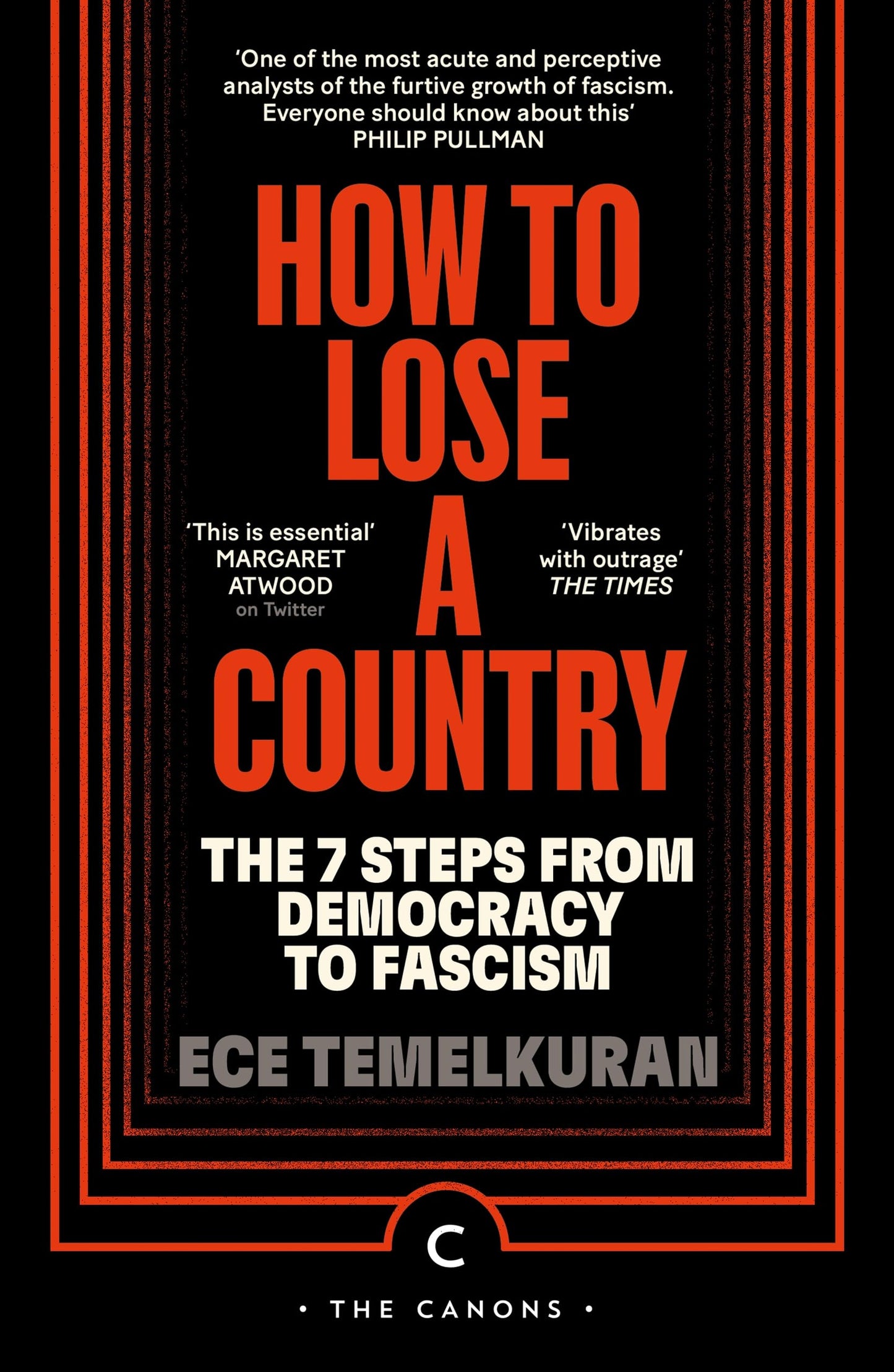 How to Lose a Country: The 7 Steps from Democracy to Fascism (Canons)