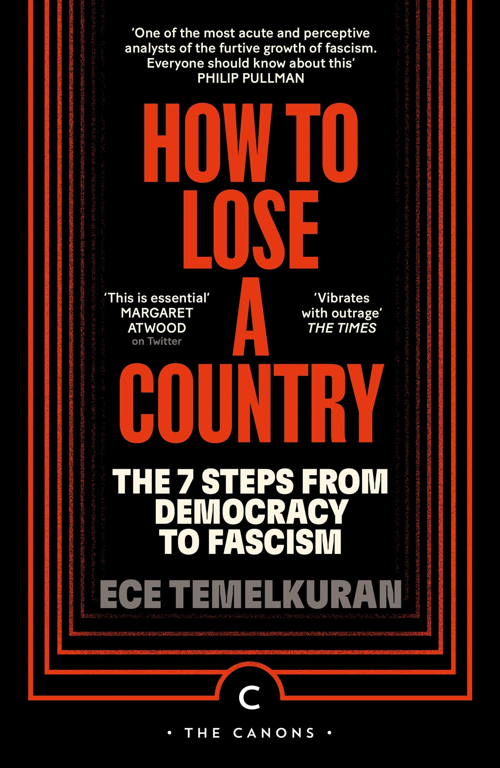 How to Lose a Country: The 7 Steps from Democracy to Fascism (Canons)