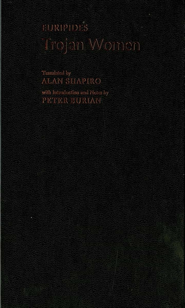 Trojan Women (Greek Tragedy in New Translations)