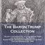 The Baron Trump Collection: Travels and Adventures of Little Baron Trump and his Wonderful Dog Bulger, Baron Trump's Marvelous Underground Journey, The Last President (or 1900)