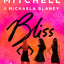 Bliss: A Novel