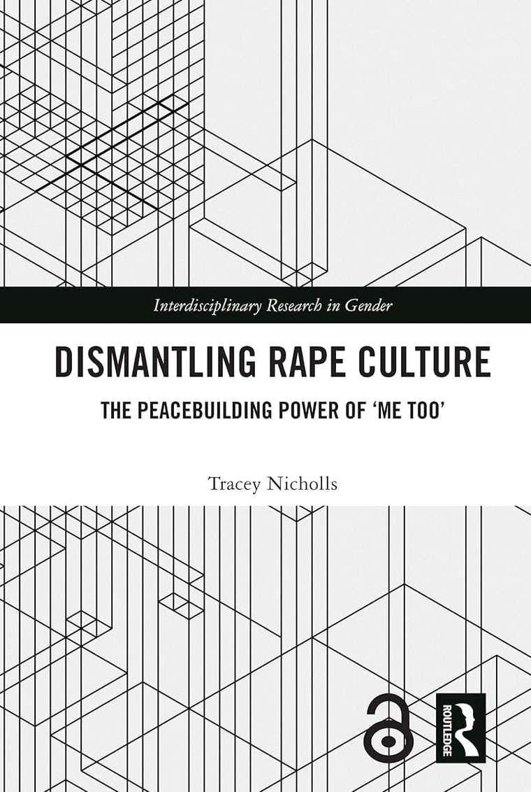 Dismantling Rape Culture (Interdisciplinary Research in Gender)