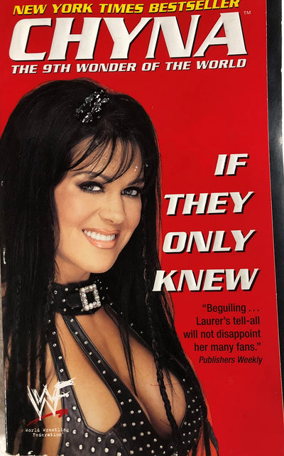 Chyna, The 9th Wonder of the World: If They Only Knew
