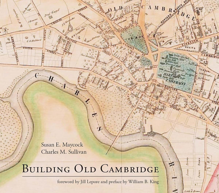 Building Old Cambridge: Architecture and Development (Mit Press)