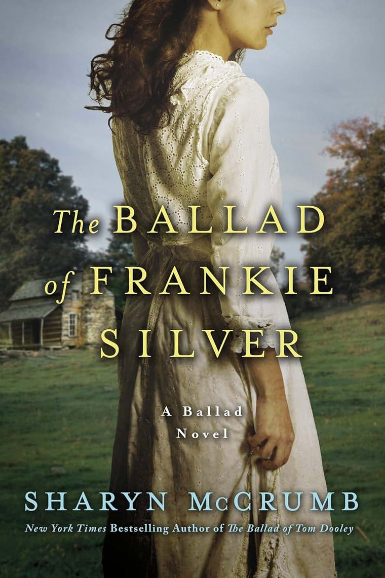 The Ballad of Frankie Silver: A Ballad Novel (Ballad Novels, 5)