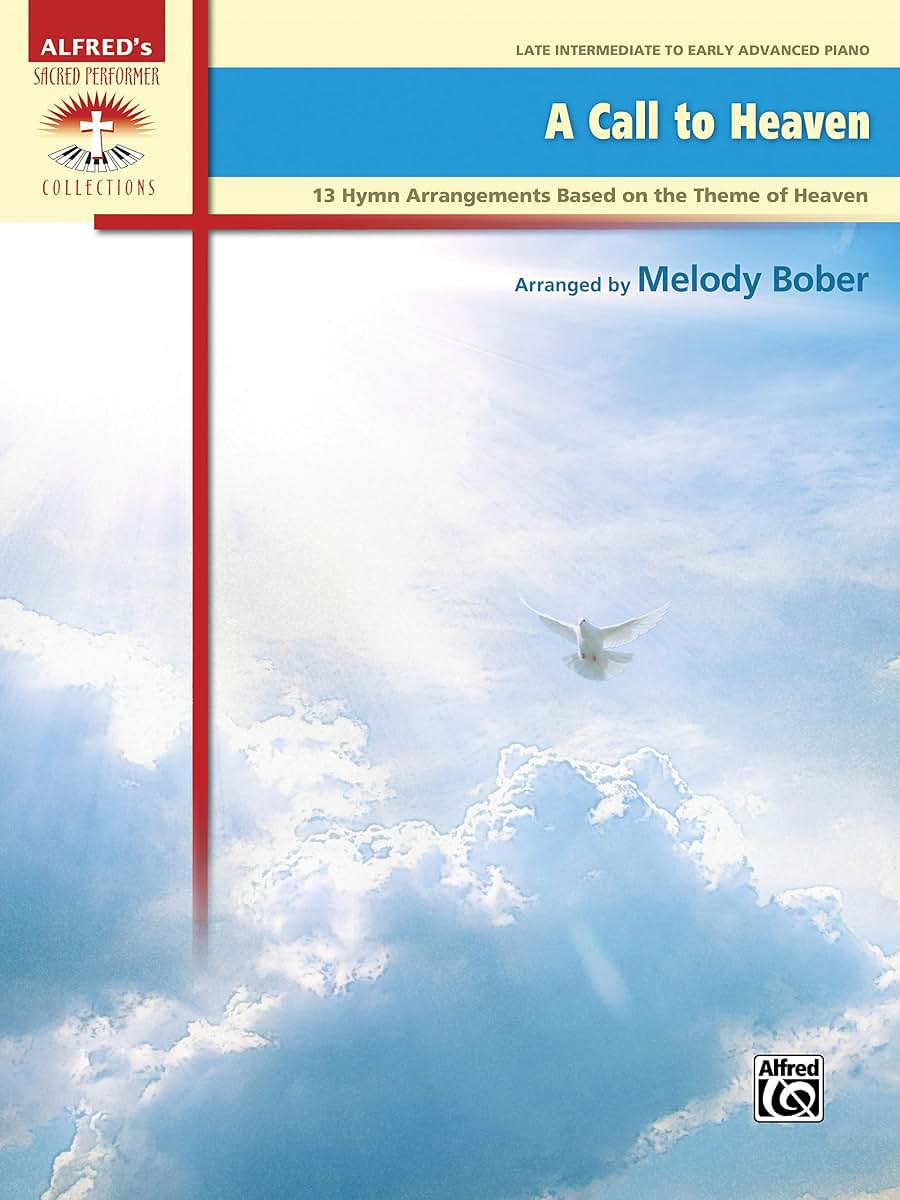 A Call to Heaven: 13 Hymn Arrangements Based on the Theme of Heaven (Sacred Performer Collections)