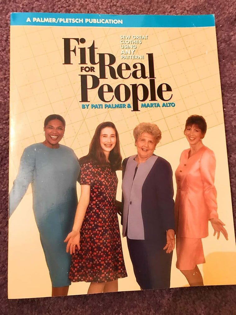 Fit for Real People: Sew Great Clothes Using ANY Pattern (Sewing for Real People series)