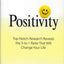 Positivity: Top-notch Research Reveals the 3 to 1 Ratio That Will Change Your Life