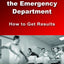 Excellence in the Emergency Department: How to Get Results