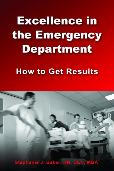 Excellence in the Emergency Department: How to Get Results