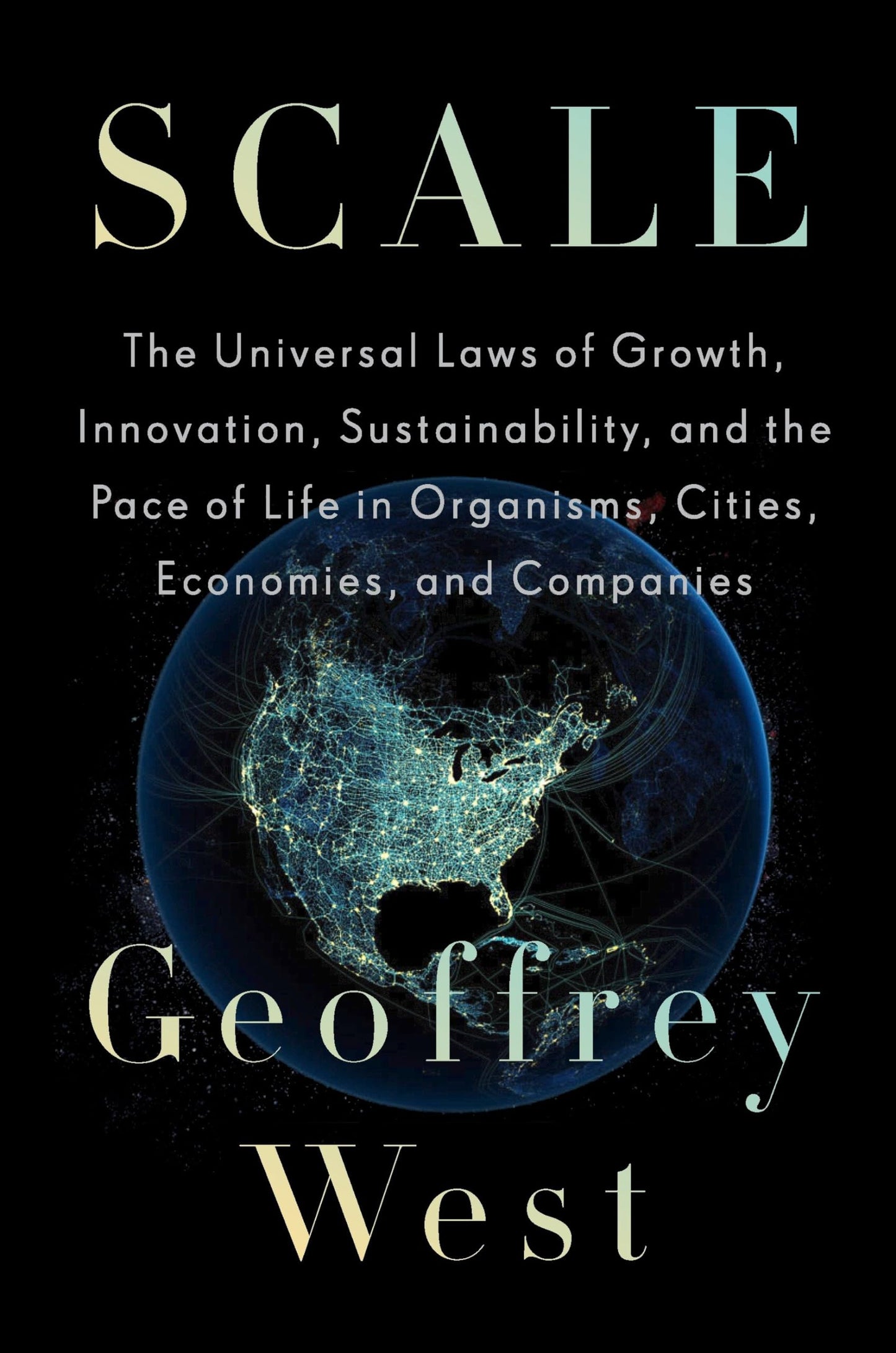 Scale: The Universal Laws of Growth, Innovation, Sustainability
