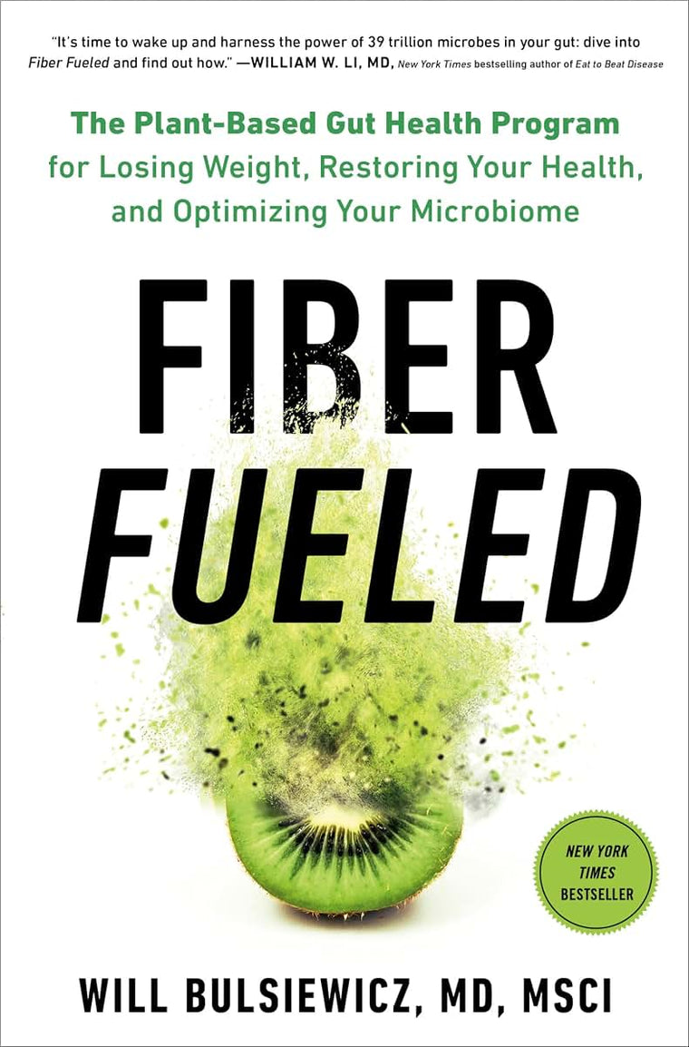 Fiber Fueled: The Plant-Based Gut Health Program for Losing