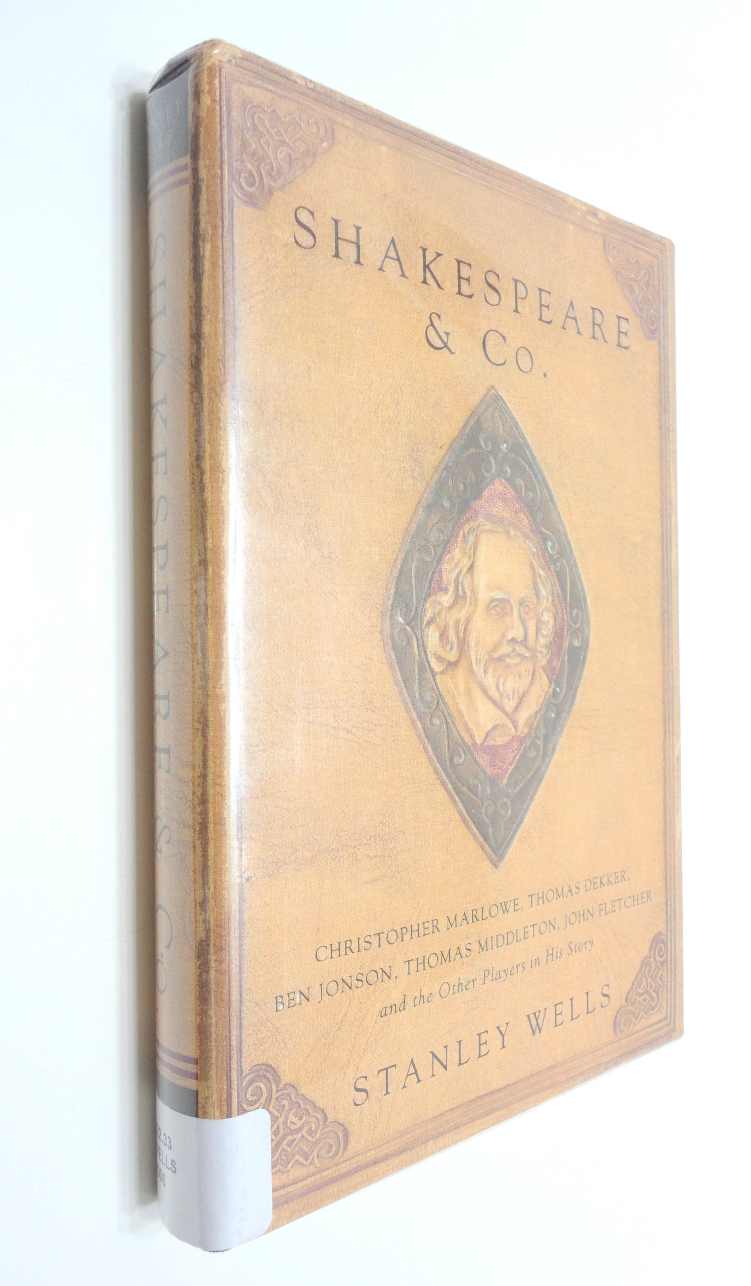 Shakespeare and Co.: Christopher Marlowe, Thomas Dekker, Ben Jonson, Thomas Middleton, John Fletcher and the Other Players in His Story
