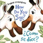 How Do You Say? / Cómo Se Dice? (Spanish bilingual) (Spanish Edition)