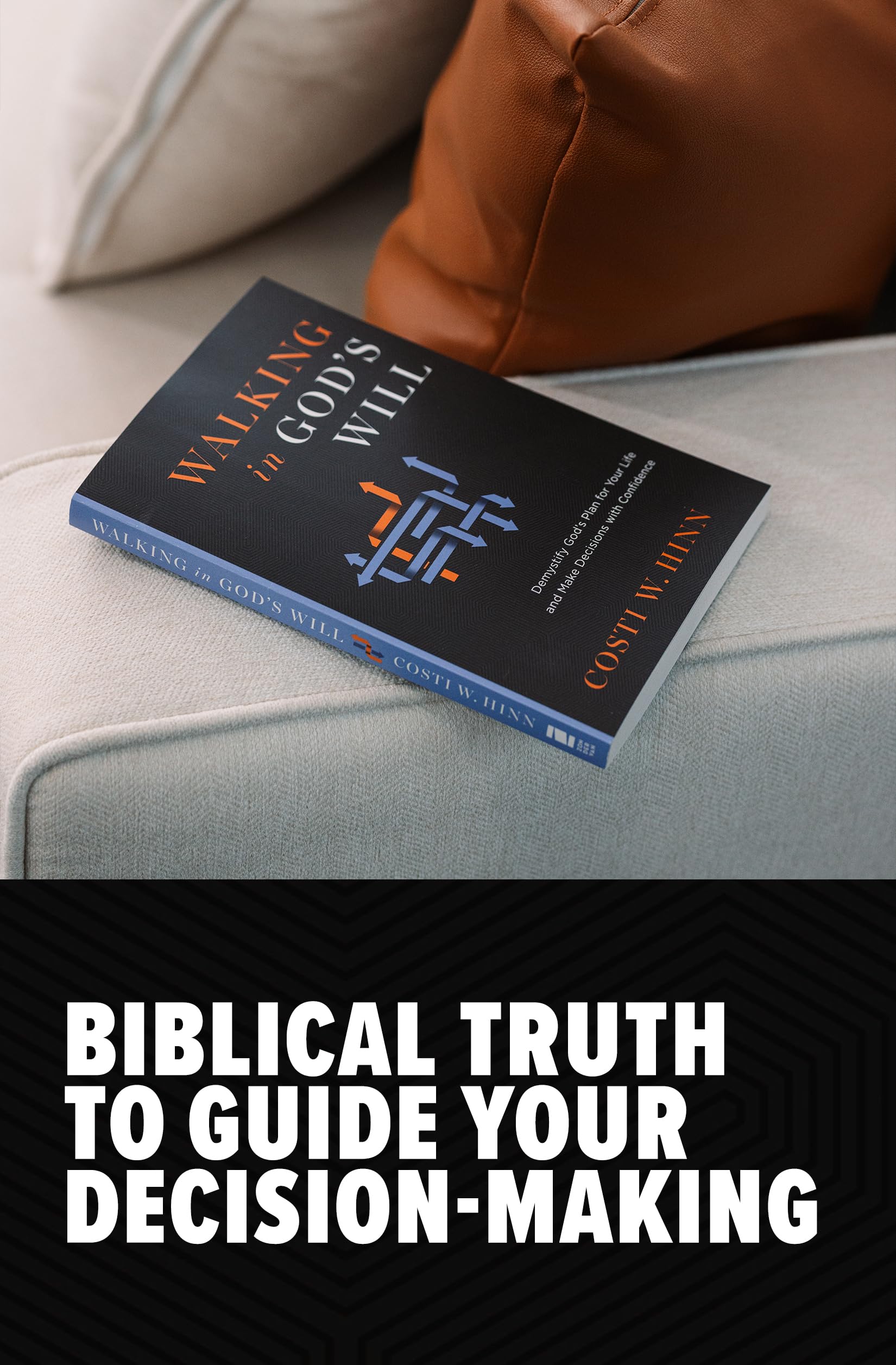 Walking in God's Will: Demystify God's Plan for Your Life and Make Decisions with Confidence