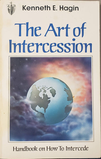 The Art of Intercession by Kenneth E. Hagin