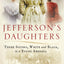 Jefferson's Daughters: Three Sisters, White and Black, in a Young America