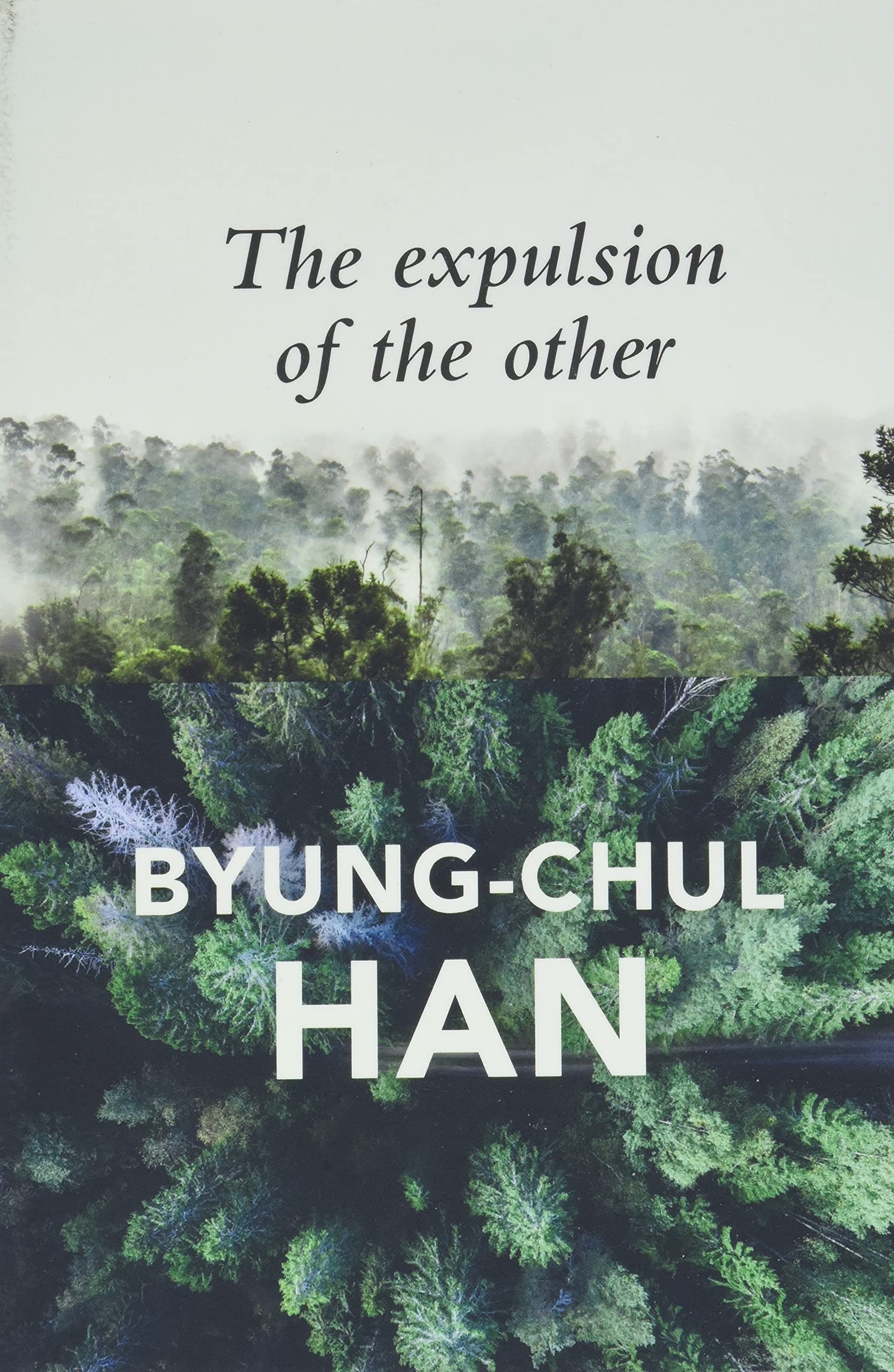 The Expulsion of the Other: Society, Perception and Communication Today