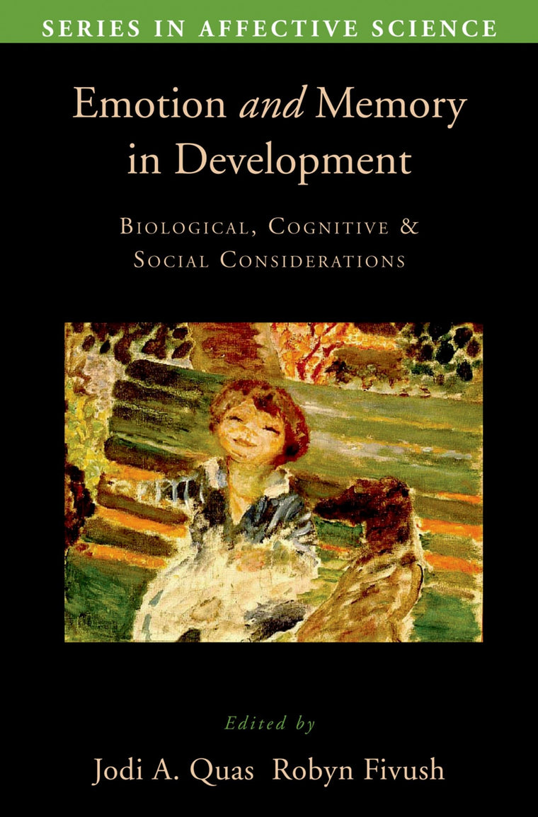 Emotion in Memory and Development: Biological, Cognitive, and Social Considerations (Series in Affective Science)