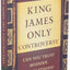 The King James Only Controversy: Can You Trust Modern Translations? (A Guide to Bible Versions and Handbook on Biblical Interpretation)