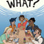 Wait, What?: A Comic Book Guide to Relationships, Bodies, and Growing Up
