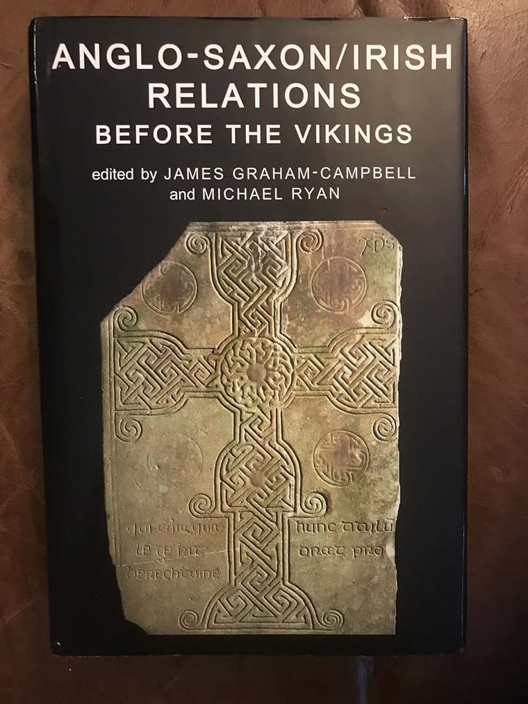 Anglo-Saxon/Irish Relations before the Vikings (Proceedings of the British Academy)