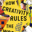 How Creativity Rules the World: The Art and Business of Turning Your Ideas into Gold