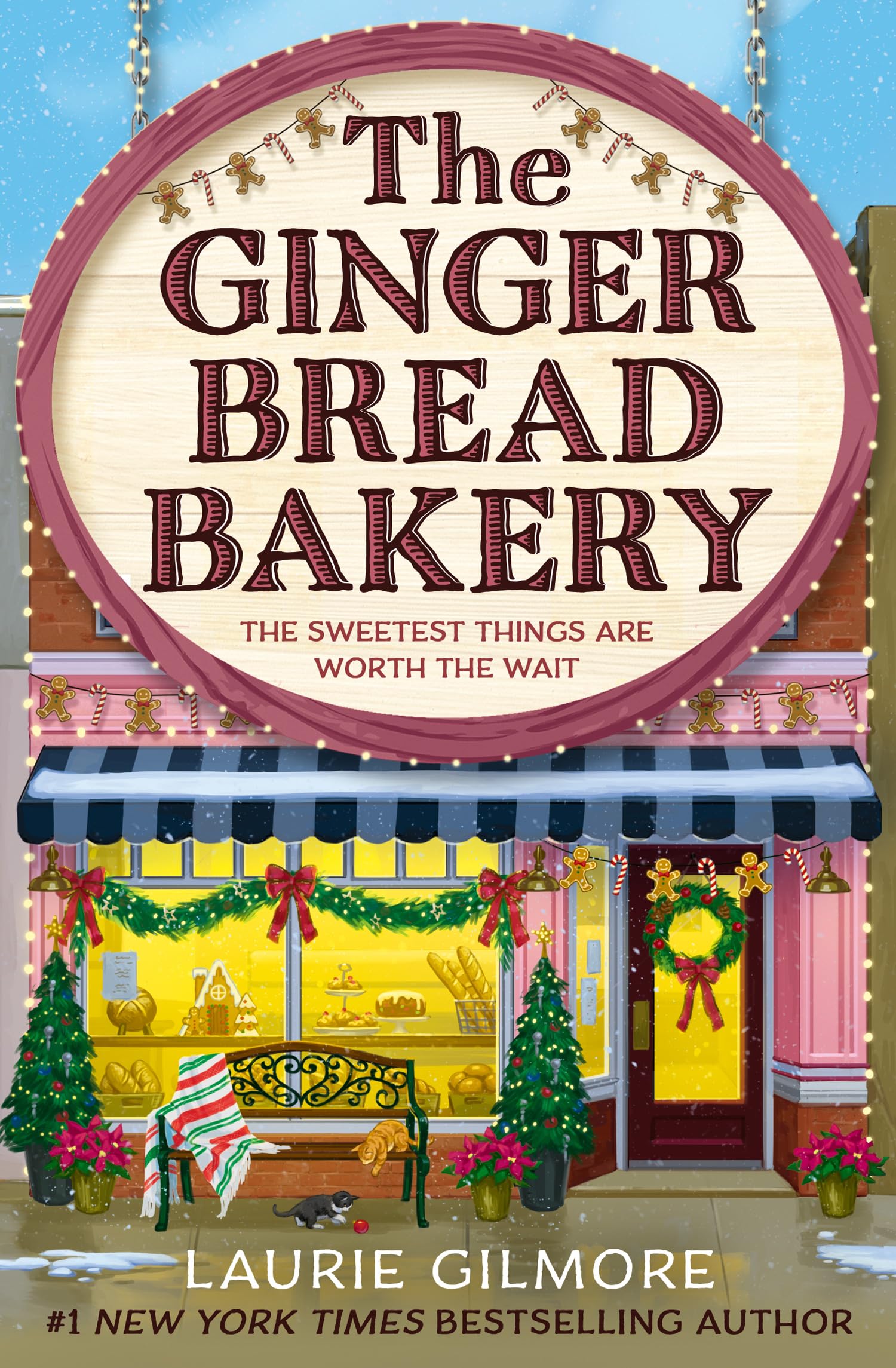 The Gingerbread Bakery: The brand-new enemies to lovers cozy romance for 2025 from the international No 1 best-selling author of The Pumpkin Spice Café (Dream Harbor) (Book 5)