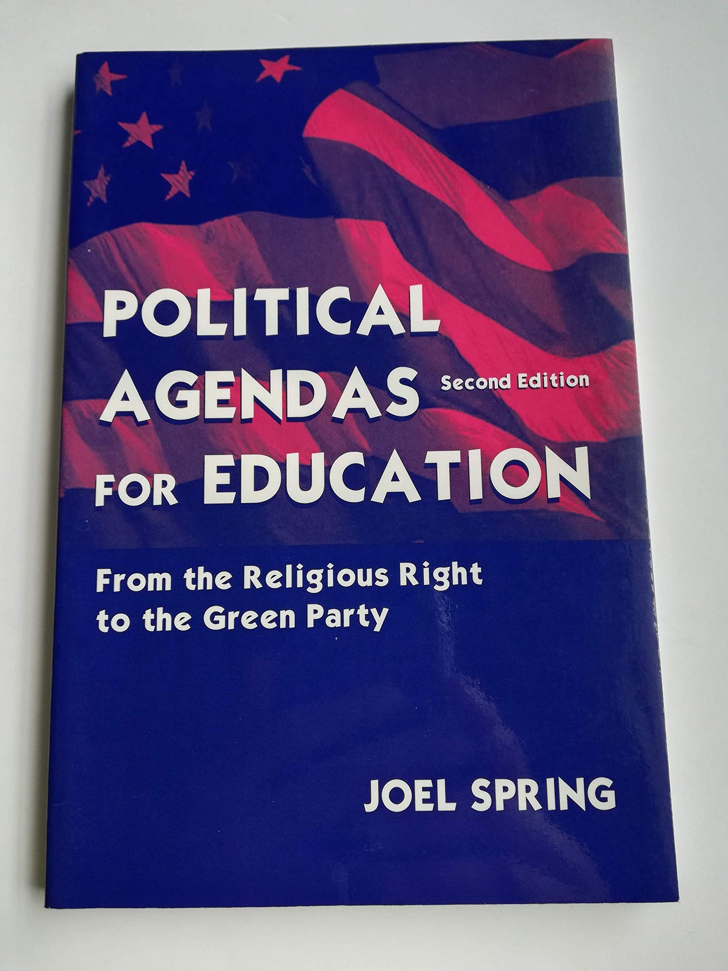 Political Agendas for Education: From the Christian Coalition To the Green Party (Sociocultural, Political, and Historical Studies in Education)