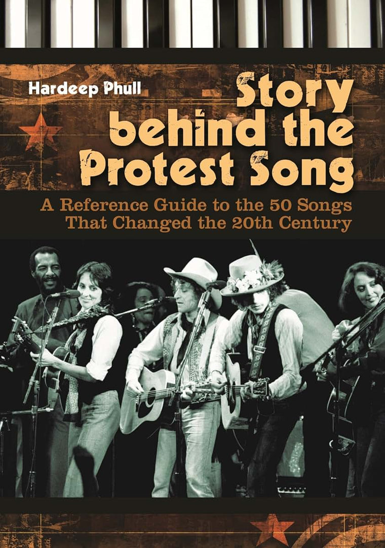 Story behind the Protest Song: A Reference Guide to the 50 Songs That Changed the 20th Century