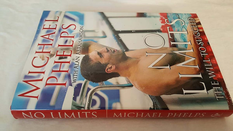 No Limits: The Will to Succeed by Michael Phelps