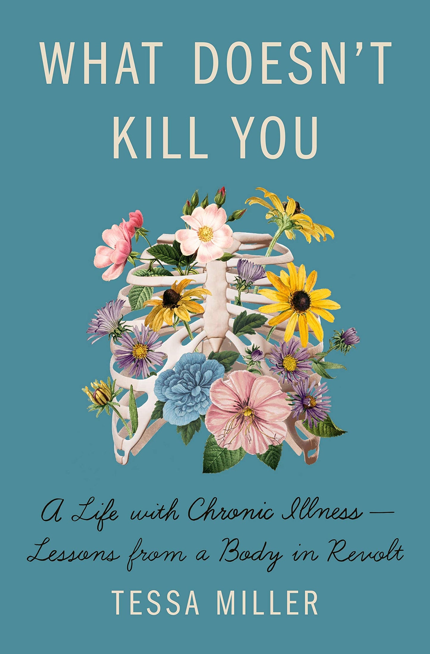 What Doesn't Kill You: A Life with Chronic Illness - Lessons