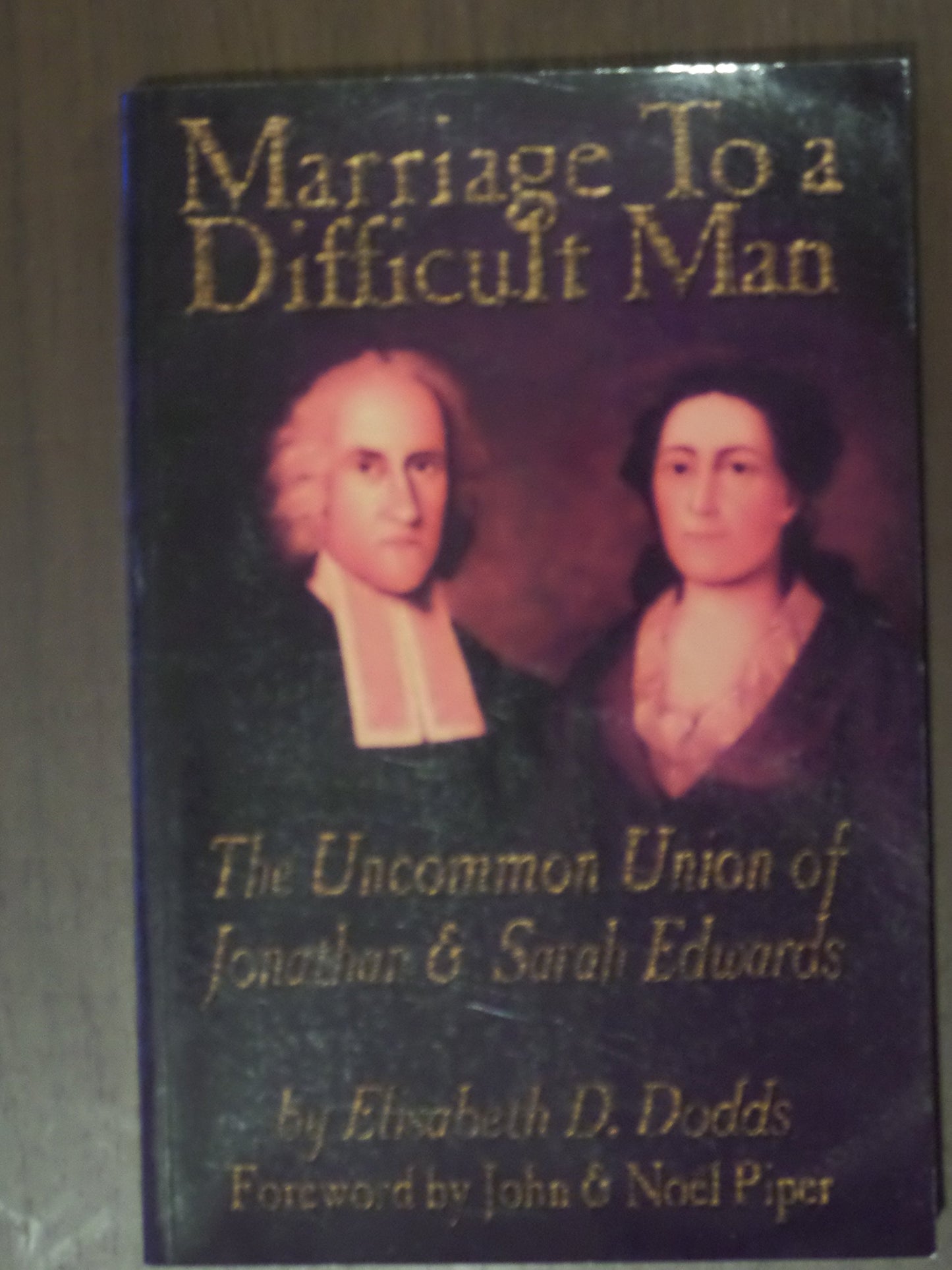 Marriage To A Difficult Man: The Uncommon Union Of Jonathan