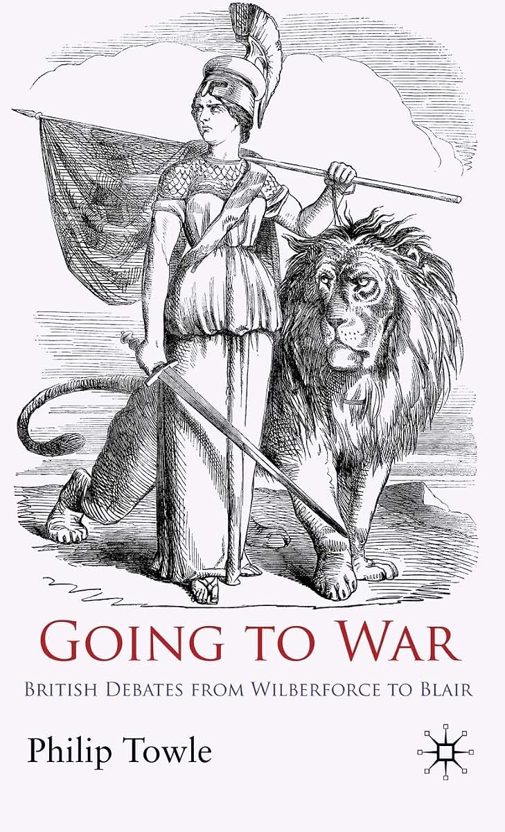 Going to War: British Debates from Wilberforce to Blair