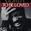 To Be Loved: The Music, the Magic, the Memories of Motown