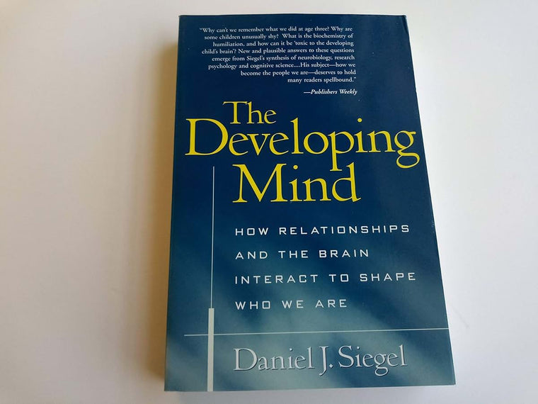 The Developing Mind: How Relationships and the Brain Interact