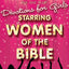 The One Year Devotions for Girls Starring Women of the Bible