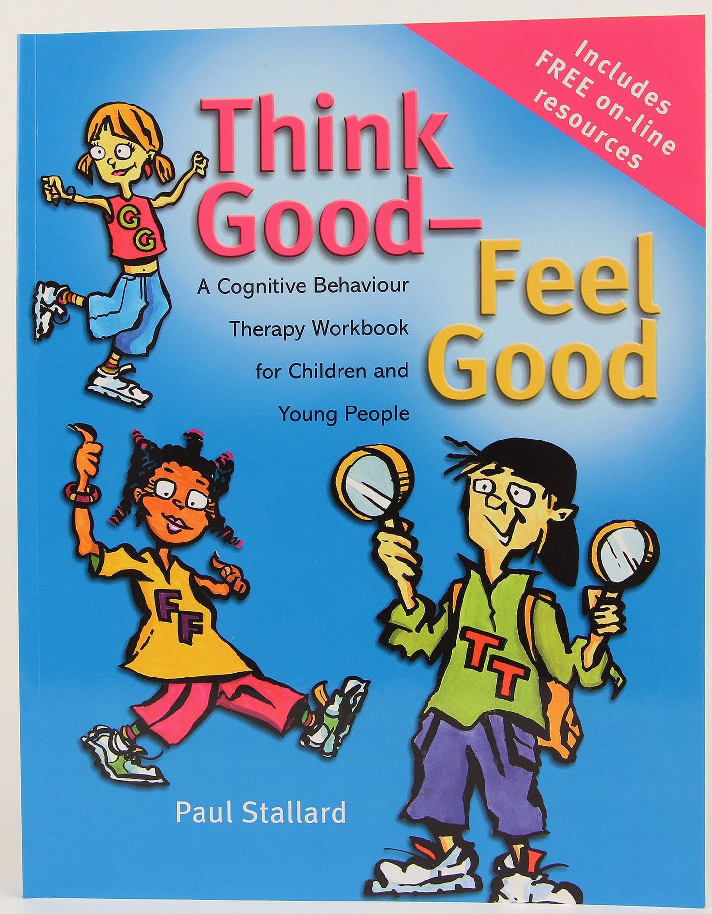 Think Good - Feel Good: A Cognitive Behaviour Therapy Workbook