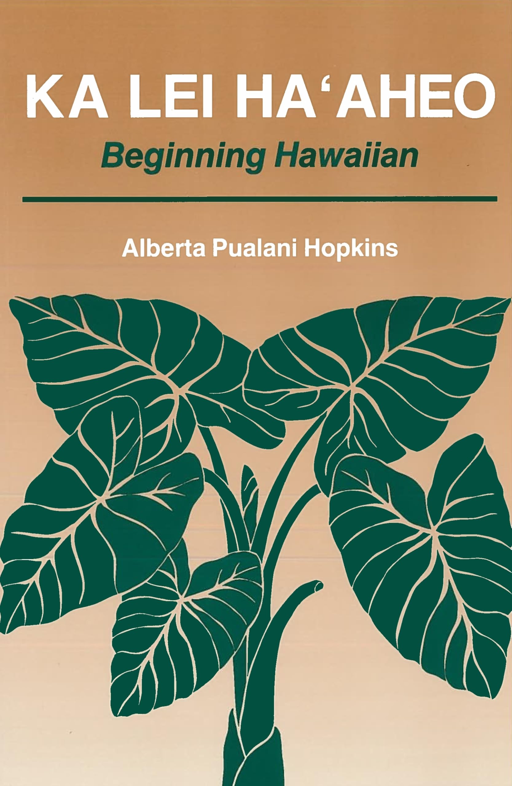 Ka Lei Haaheo: Beginning Hawaiian