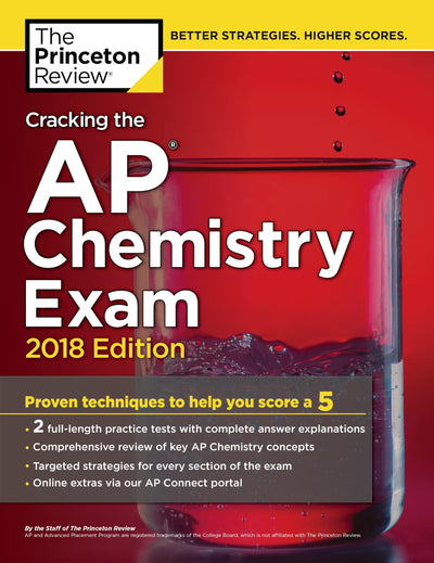 Cracking the AP Chemistry Exam, 2018 Edition: Proven Techniques to Help You Score a 5 (College Test Preparation)
