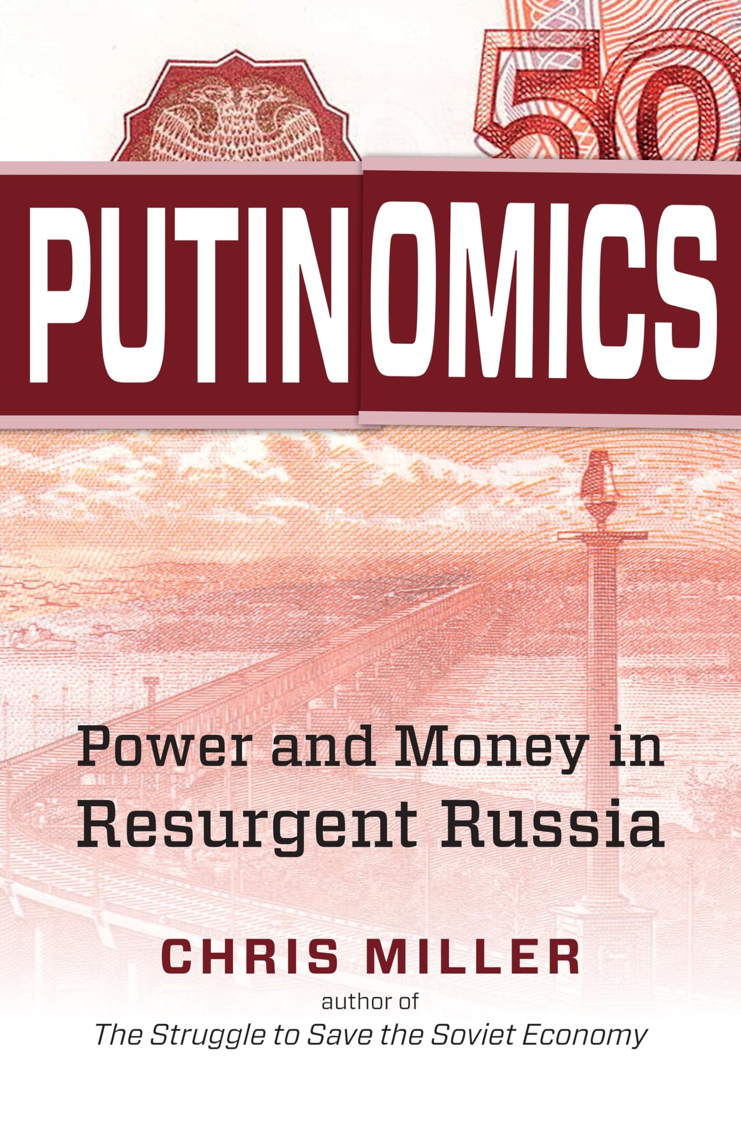 Putinomics: Power and Money in Resurgent Russia by Miller, C